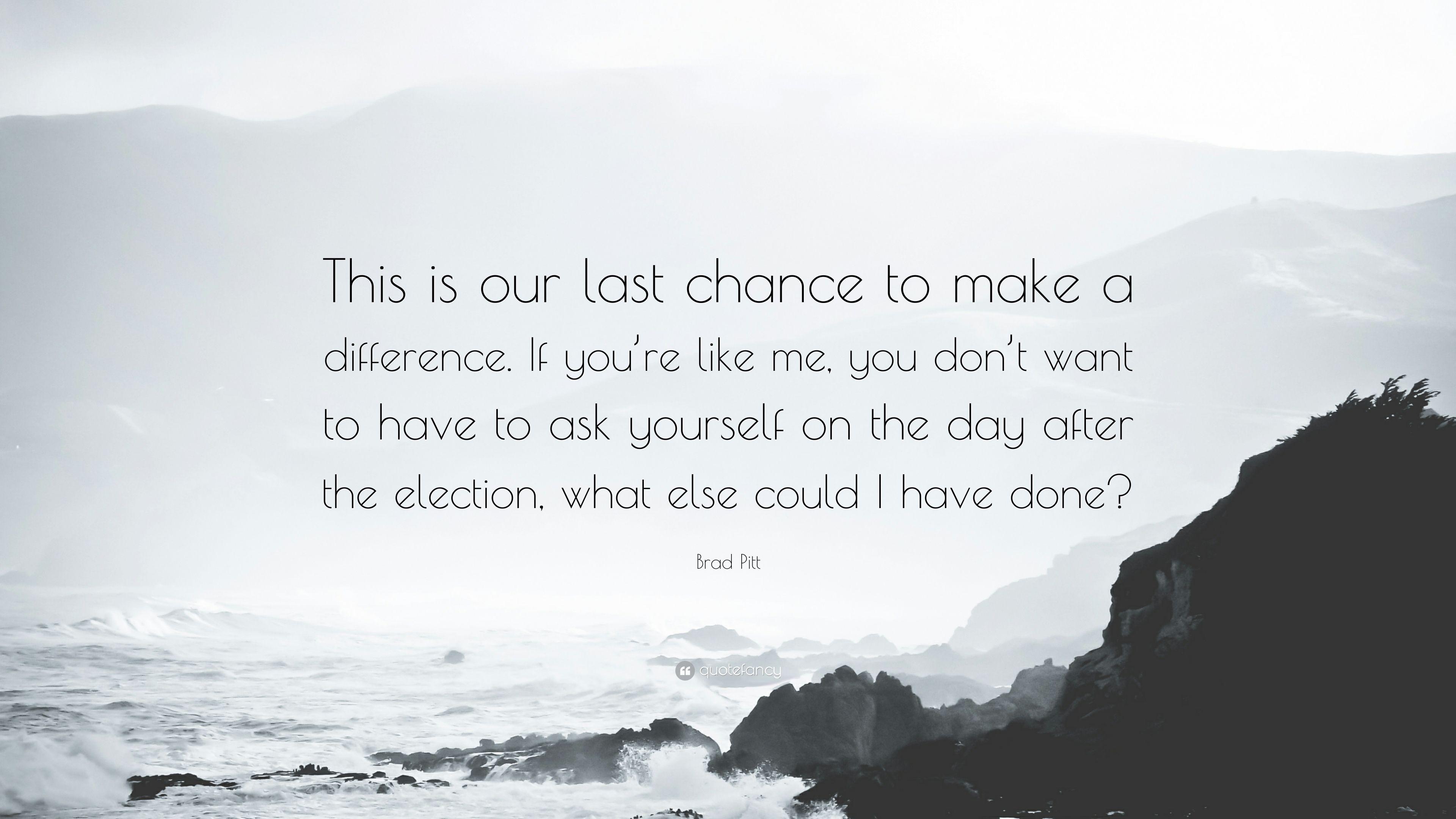 3840x2160 Brad Pitt Quote: “This is our last chance to make a