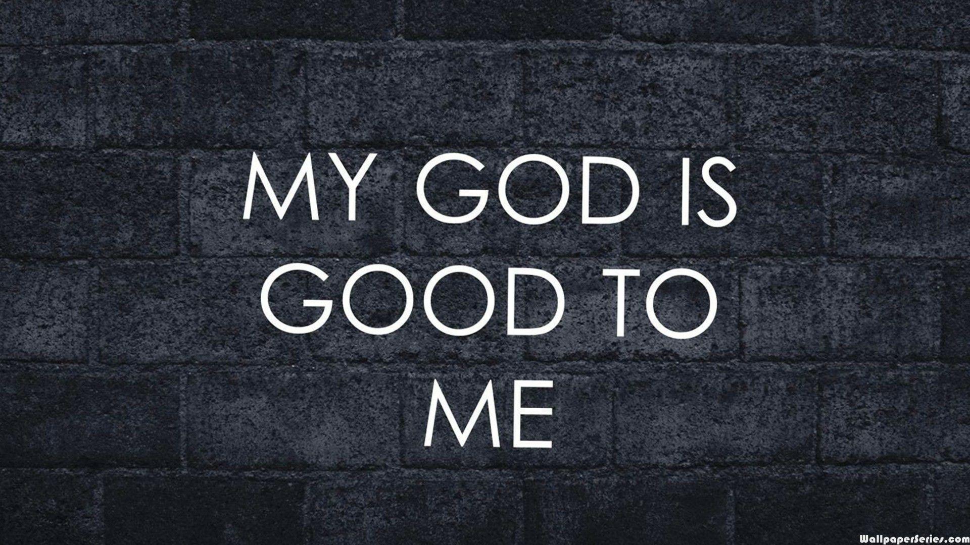 God Is Good Wallpapers - Top Free God Is Good Backgrounds - Wallpaperaccess