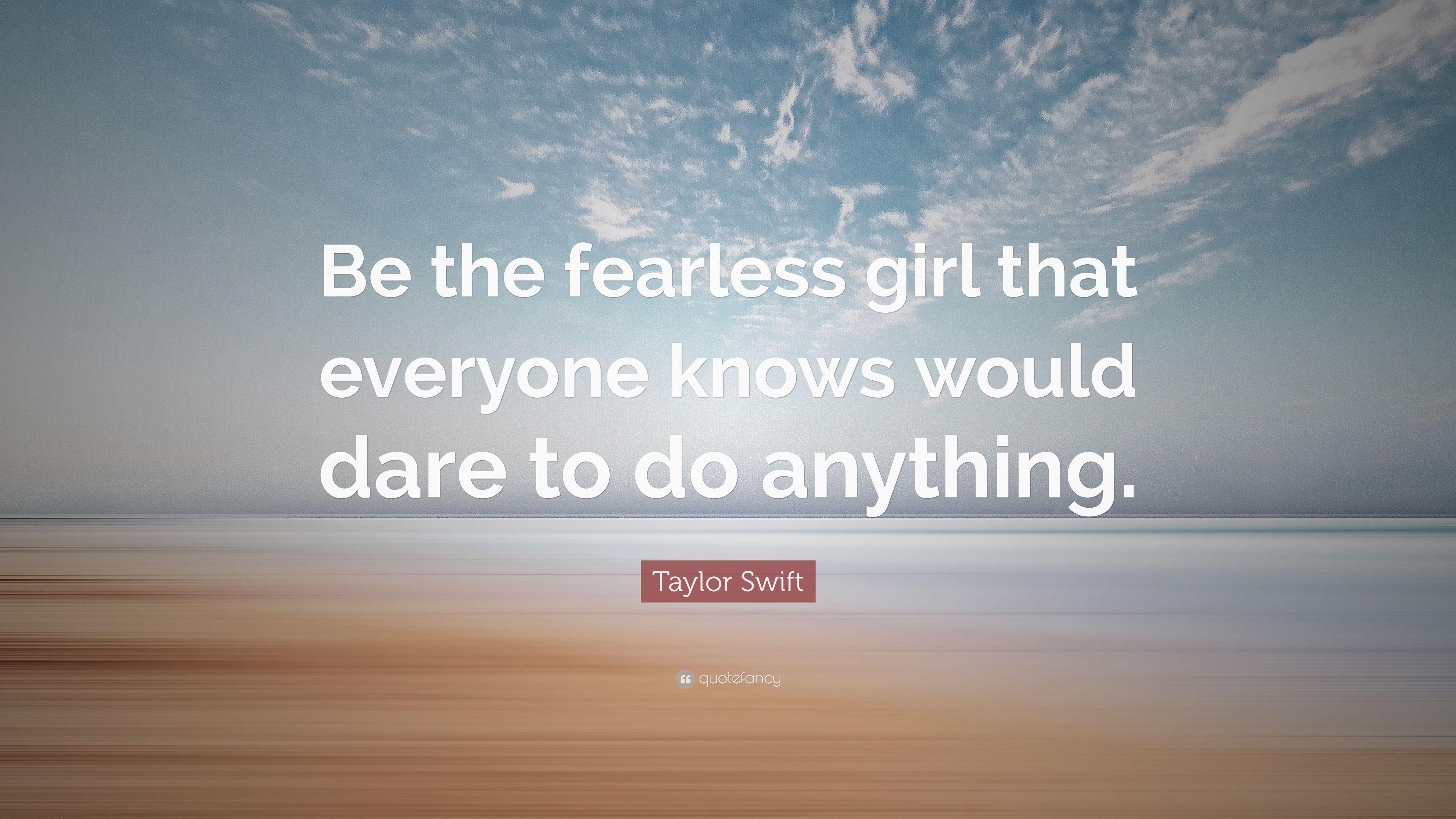 3840x2160 Taylor Swift Quote: “Be the fearless girl that everyone