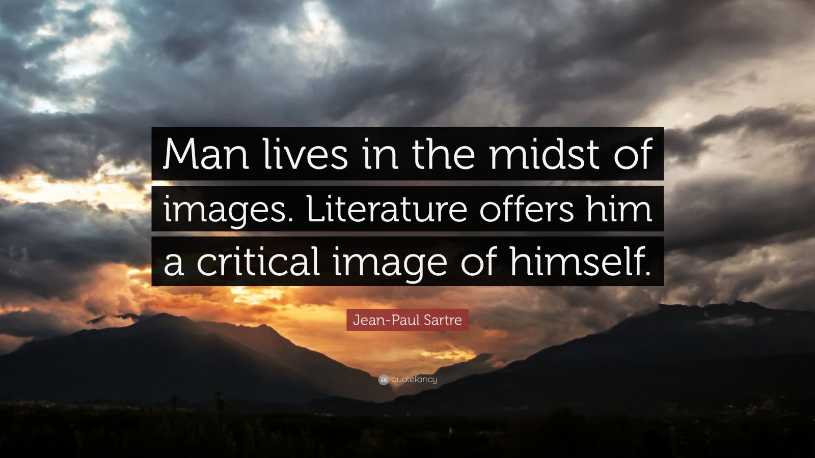 1600x900 Jean Paul Sartre Quote: “Man Lives