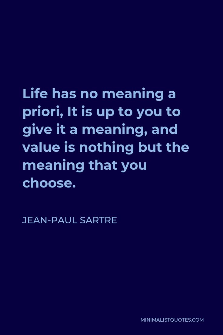 736x1104 Jean Paul Sartre Quote: Life Has No