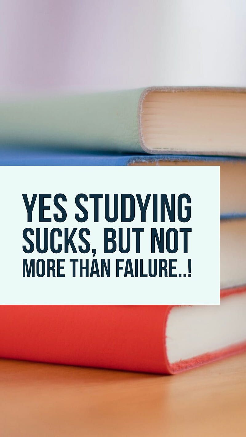 800x1422 Study, books, medical, students, doctors, failure, hard, work, motivation, quote, HD phone wallpaper