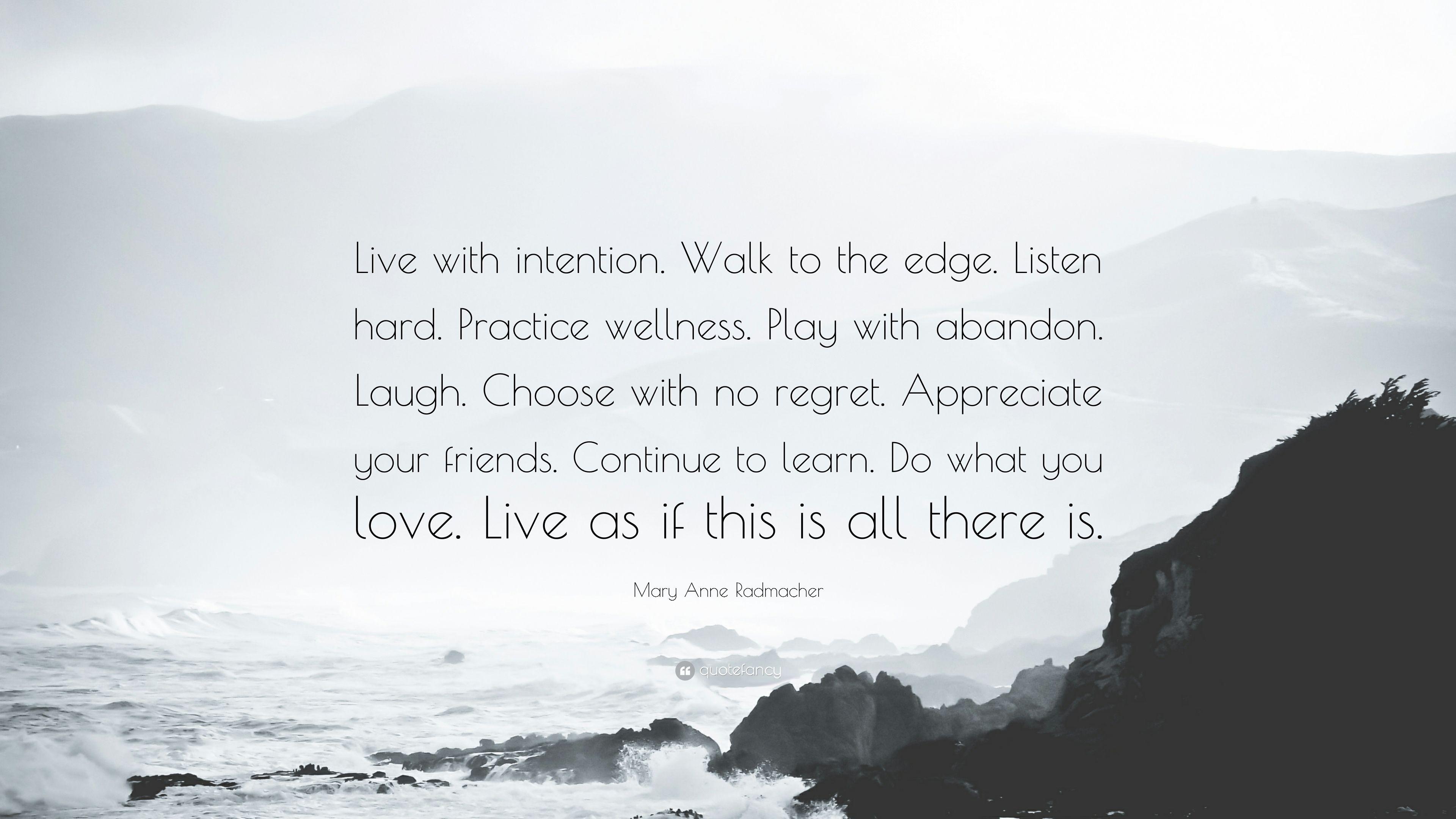 3840x2160 Mary Anne Radmacher Quote: “Live with intention. Walk to