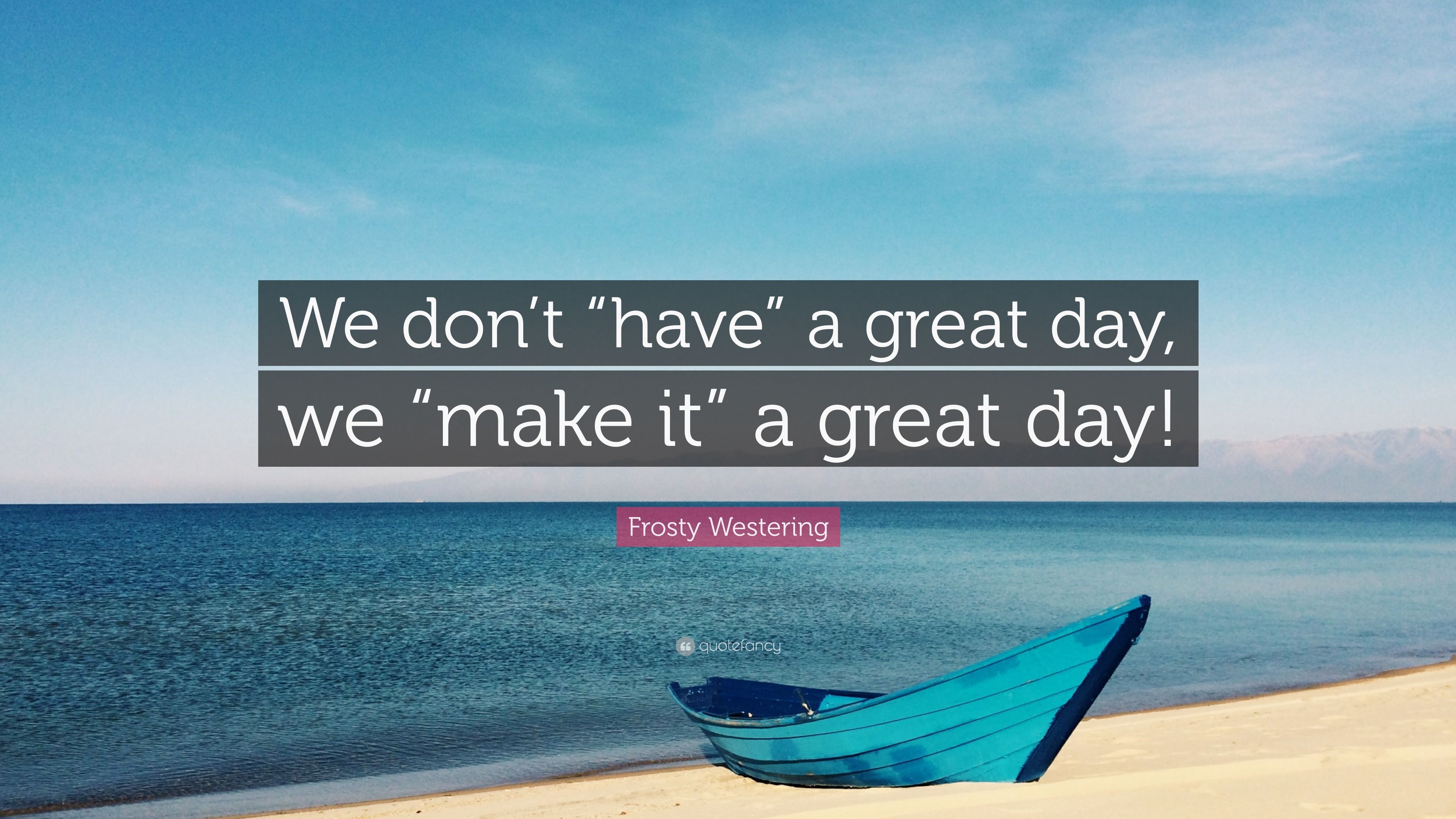 3840x2160 Frosty Westering Quote: “We don't “have