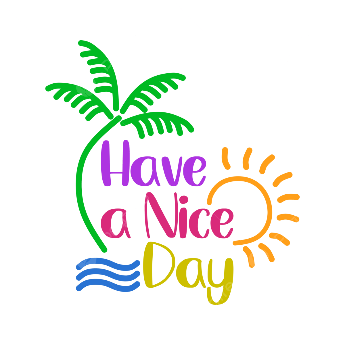 1200x1200 Have A Nice Day PNG, Vector, PSD