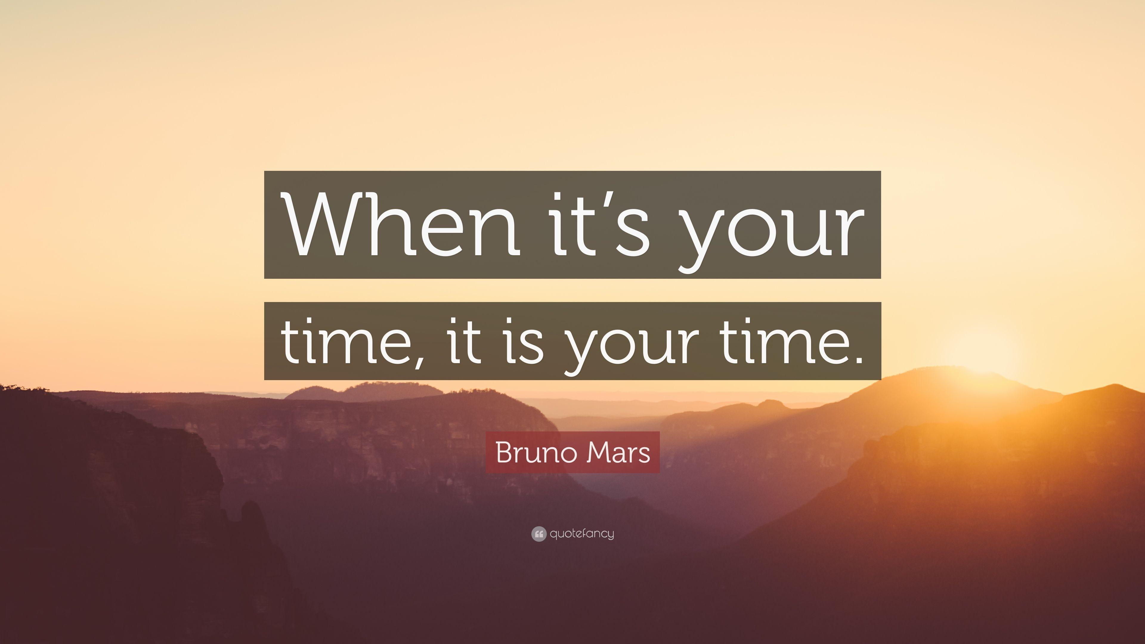 3840x2160 Bruno Mars Quote: “When it's your time, it is your time.” 9