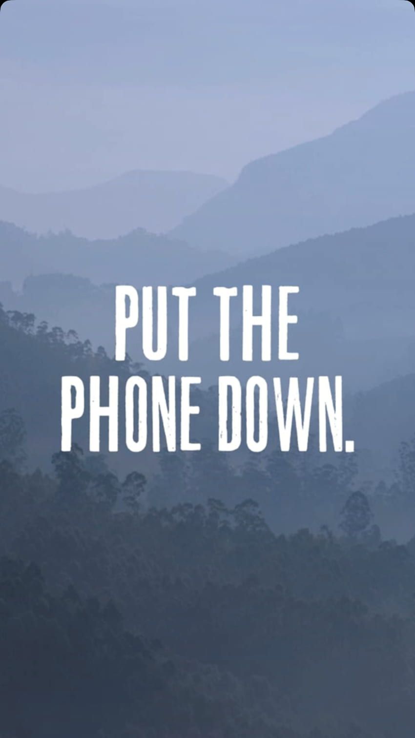 850x1512 Put my phone down HD wallpaper