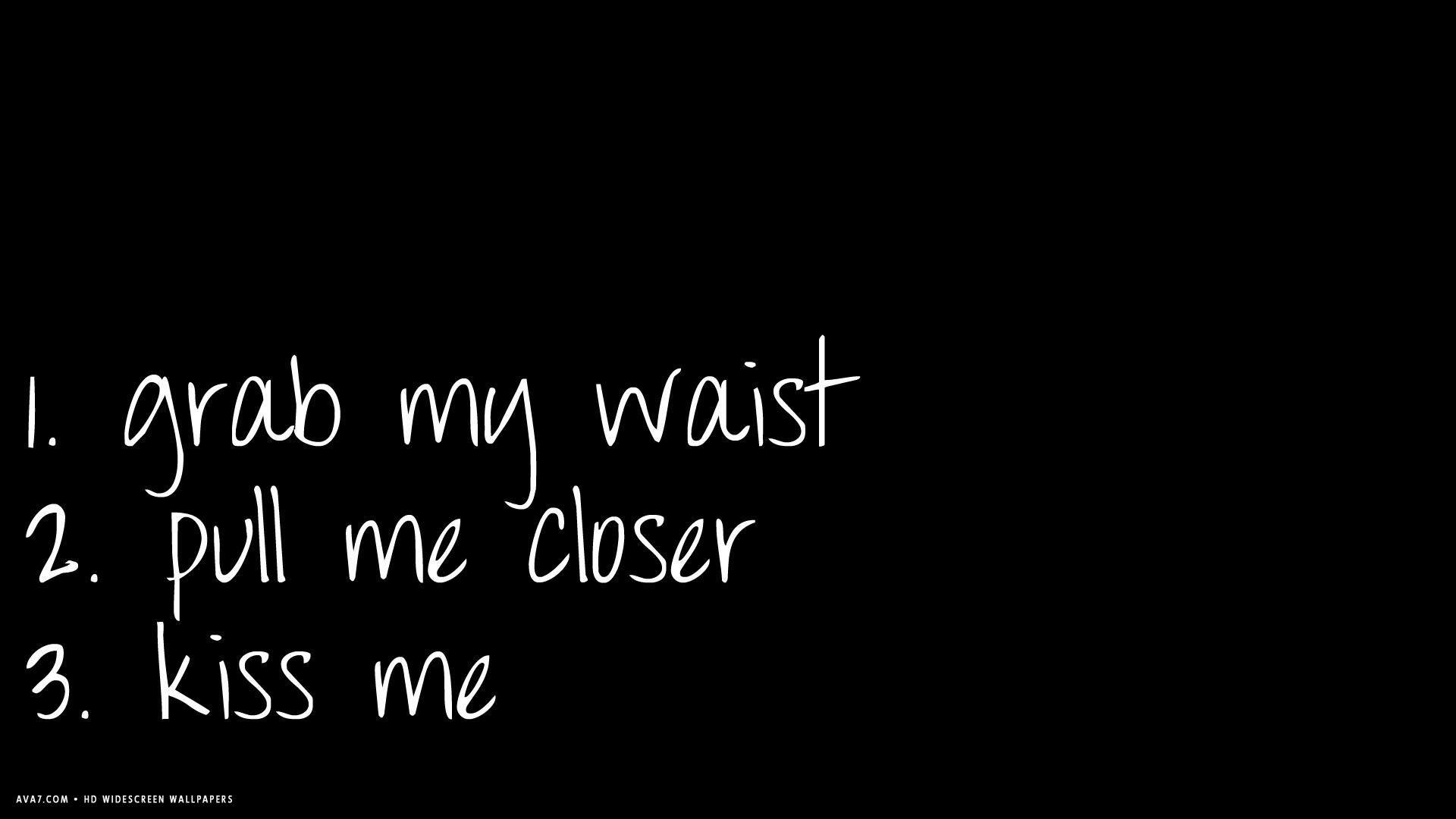 1920x1080 love quote grab pull kiss simple HD widescreen wallpaper