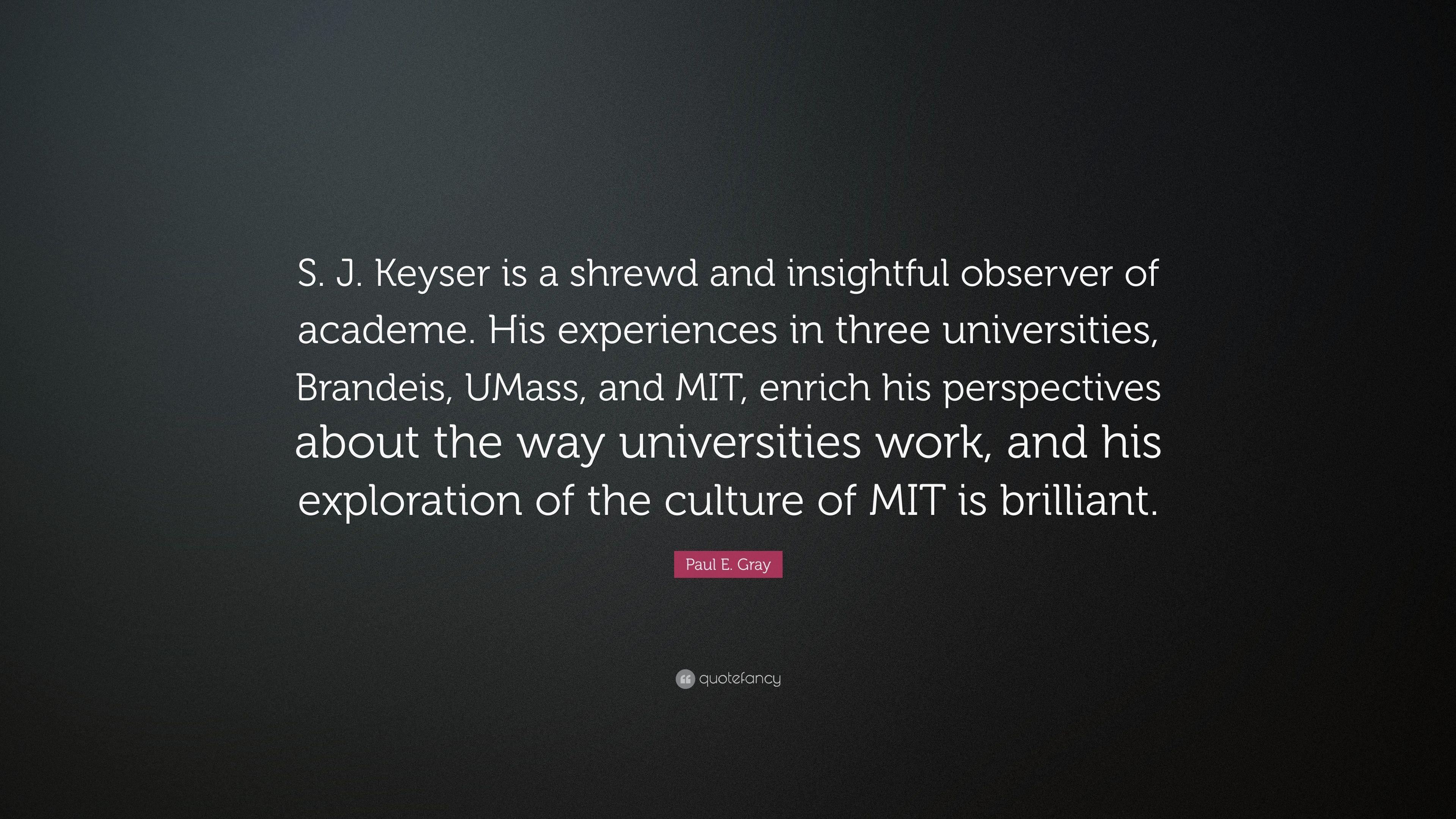 3840x2160 Paul E. Gray Quote: “S. J. Keyser is a shrewd and insightful