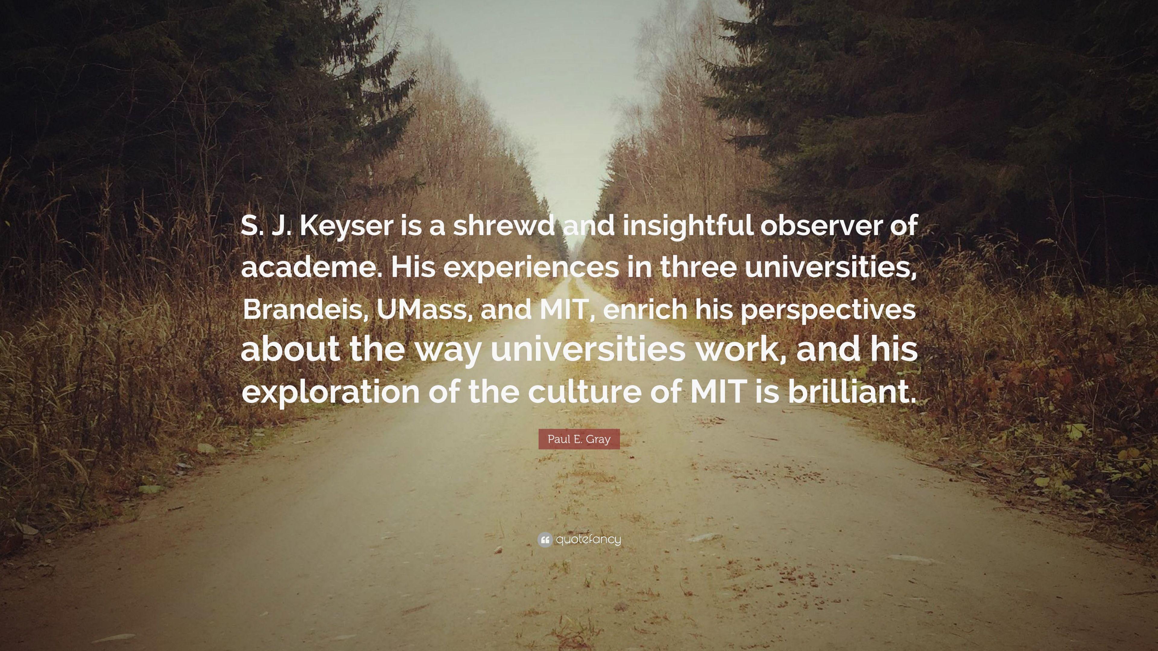 3840x2160 Paul E. Gray Quote: “S. J. Keyser is a shrewd and insightful