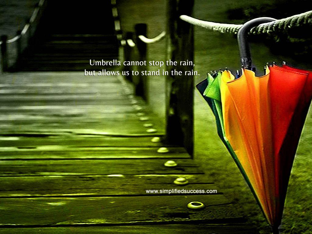 1024x768 Motivational Wallpaper on Life: Umbrella cannot stop the rain