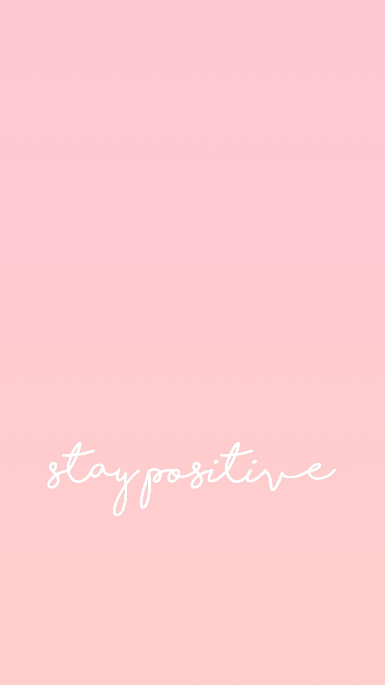 Stay Positive iPhone Wallpapers - Top Free Stay Positive iPhone Backgrounds  - WallpaperAccess