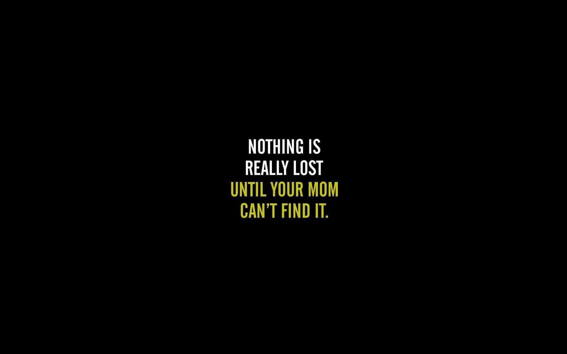 1920x1200 Mom Ultimate Finder_ Funny Quote