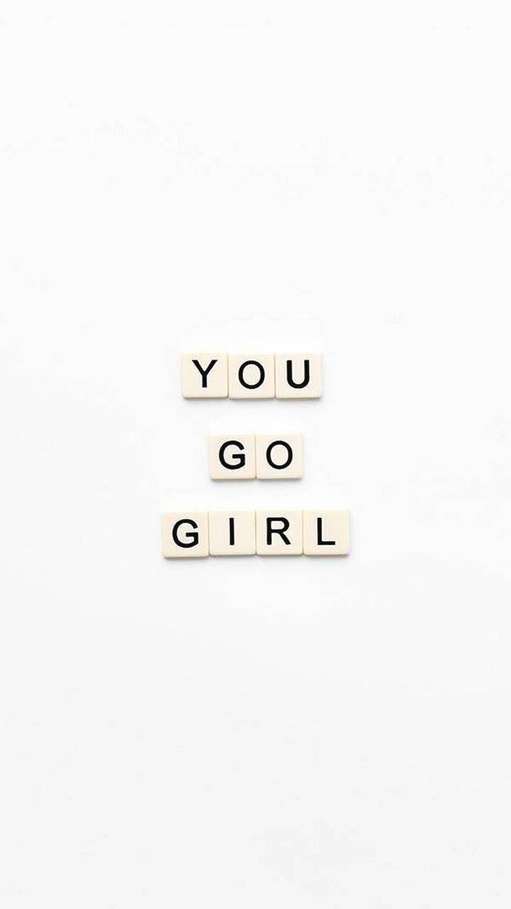 720x1280 You Go Girl Wallpaper