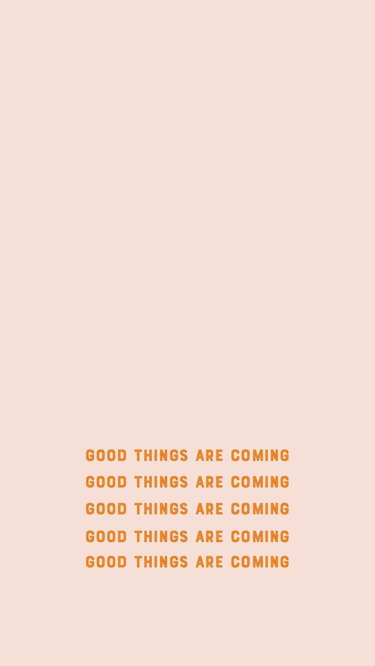 736x1308 Quotes About Leadership : Good things are coming. Quotes