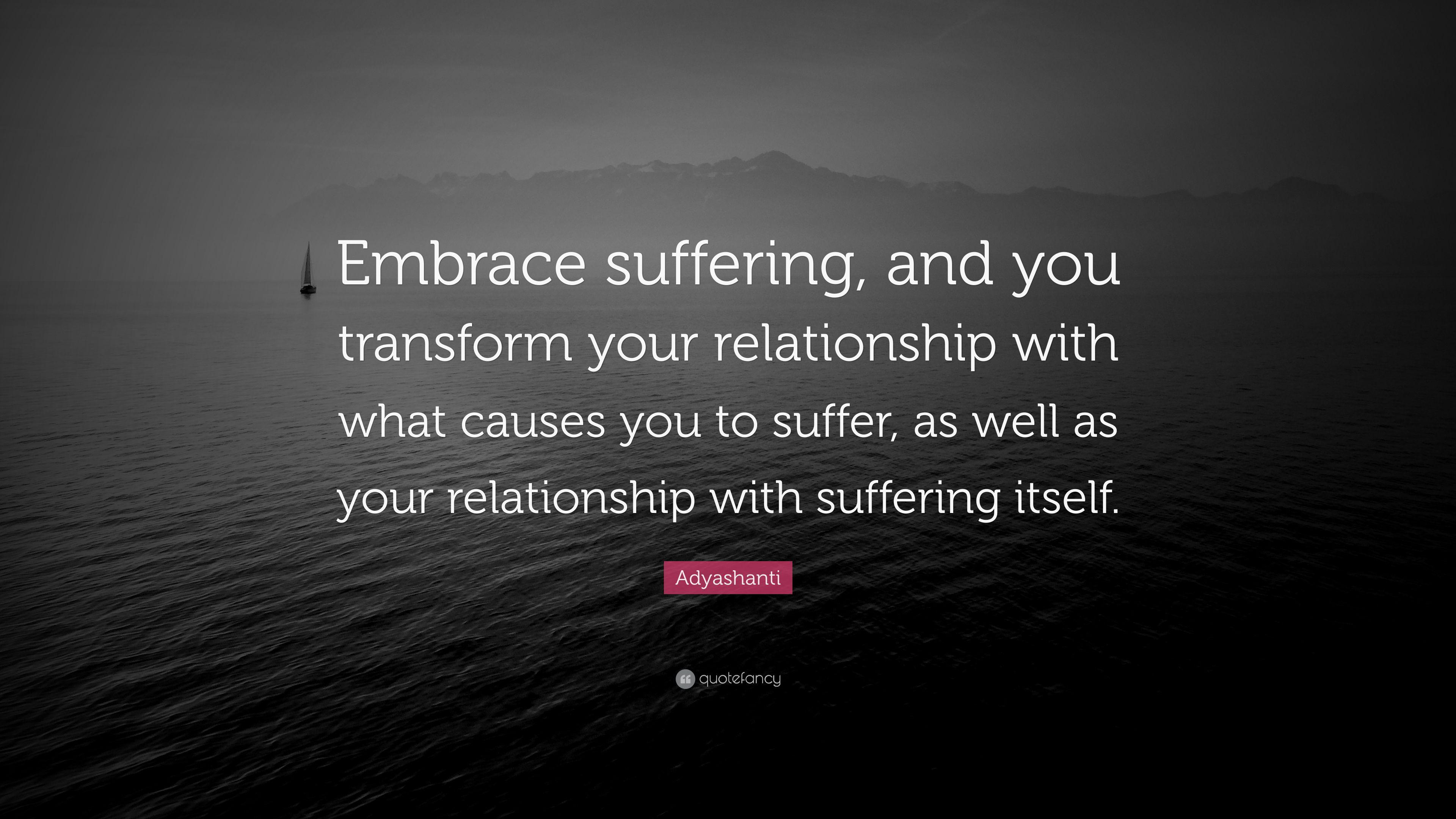 3840x2160 Adyashanti Quote: “Embrace suffering, and you transform your