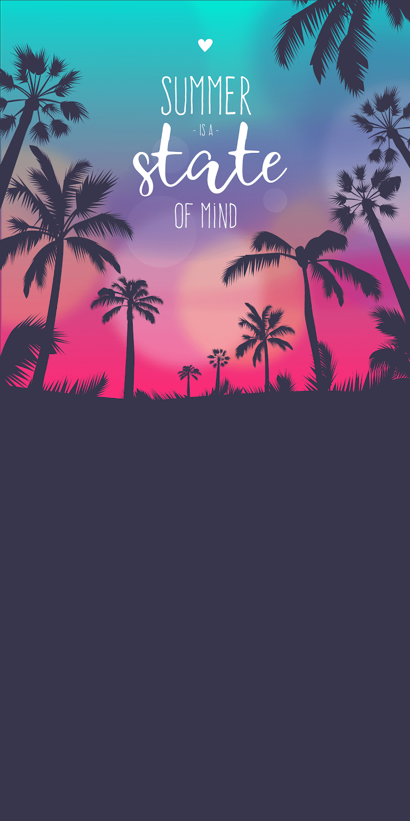 800x1600 Summer is a state of mind. Beautiful Wallpaper. Summer