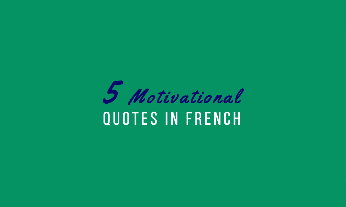 1200x717 Motivational Quotes in French to Help You Study NOW! (with English Translation)