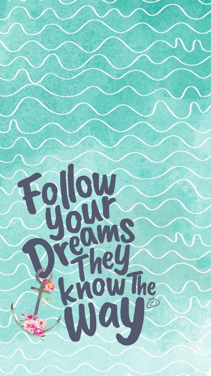 Follow Your Dreams Wallpapers - Top Free Follow Your Dreams Backgrounds
