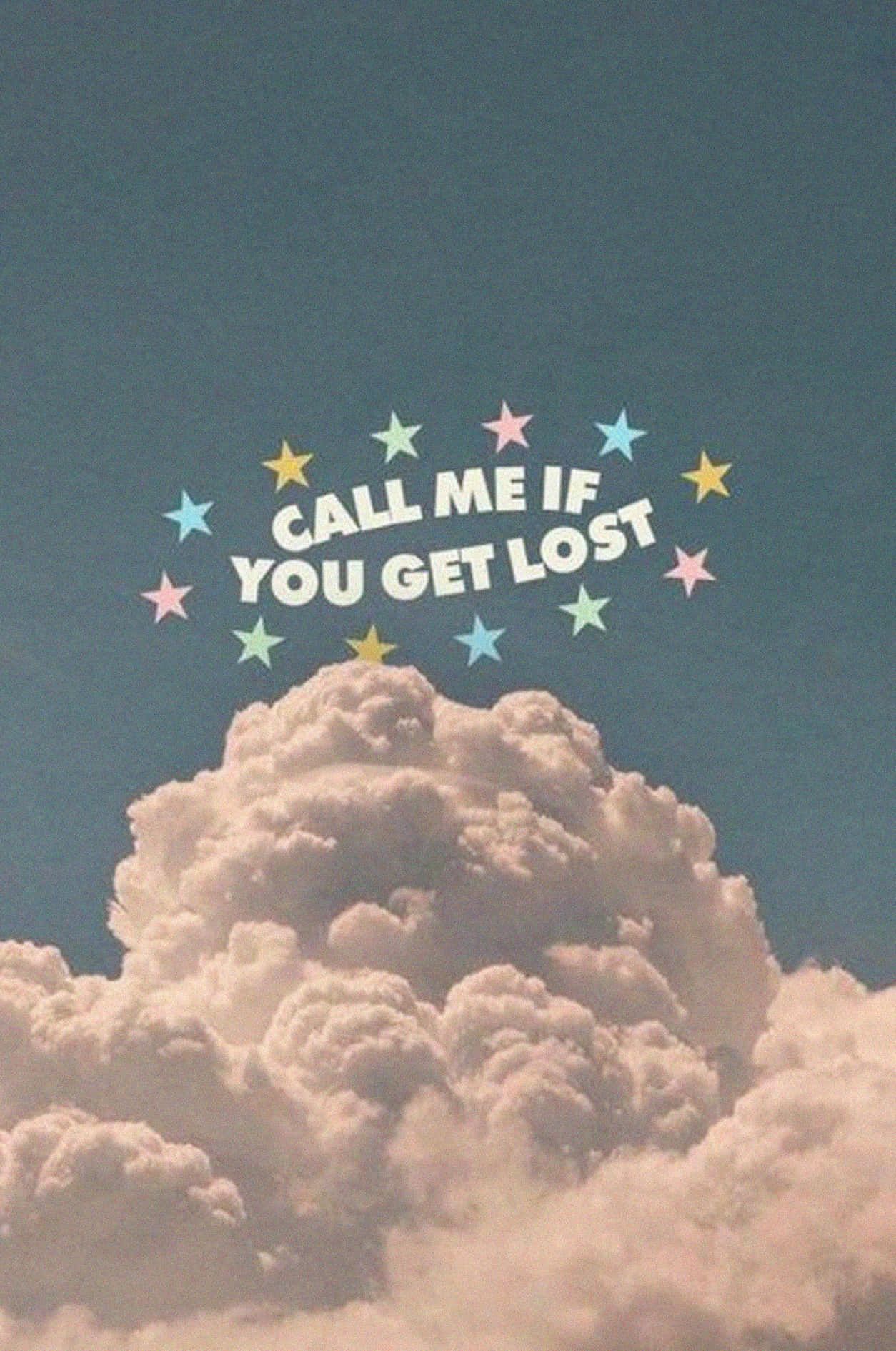 1254x1890 Words Call Me If You Get Lost Wallpaper