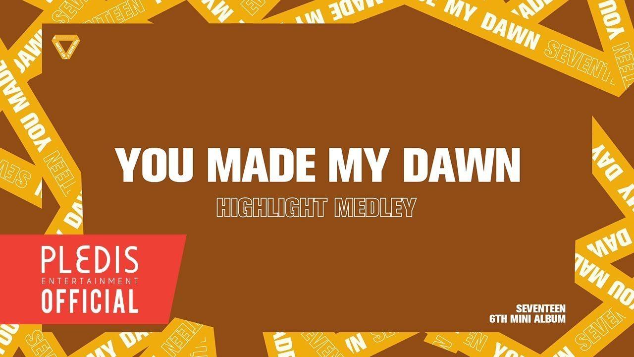 1280x720 SEVENTEEN 6TH MINI ALBUM 'YOU MADE MY DAWN' HIGHLIGHT MEDLEY