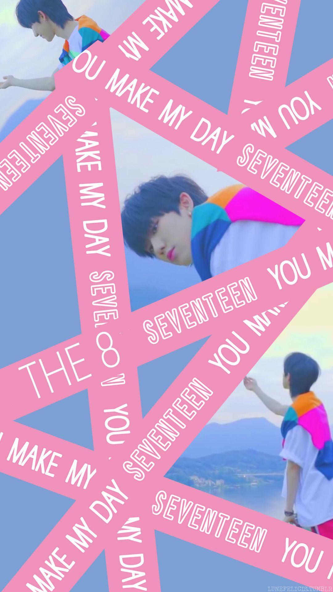 You Make My Day Seventeen Wallpapers - Top Free You Make My Day