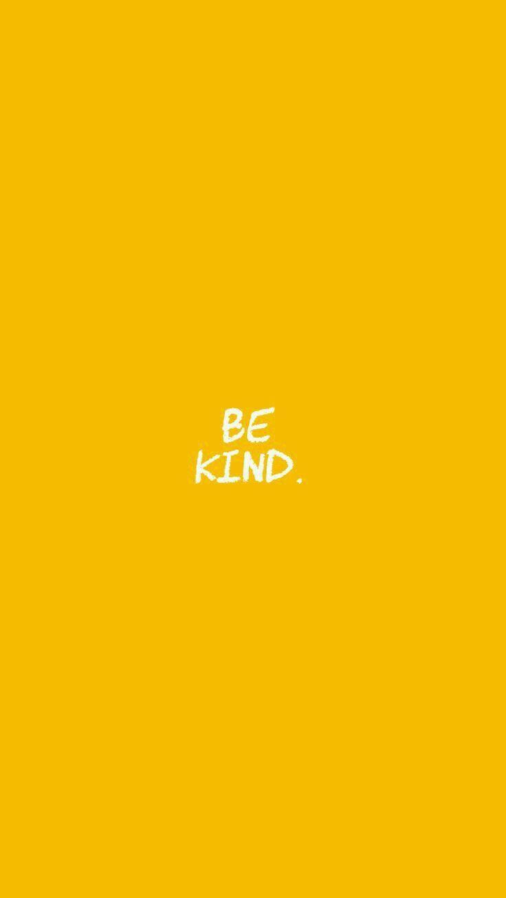 Be Kind Wallpapers - Top Free Be Kind Backgrounds - WallpaperAccess