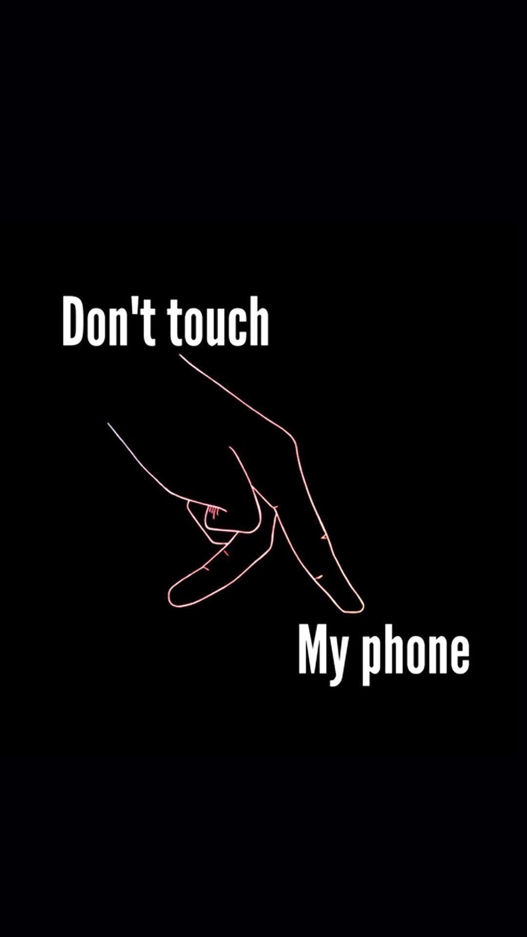 Featured image of post Dont Touch My Phone Aesthetic Wallpaper : Don&#039;t touch galaxy iphone &amp; android wallpaper i created for the app cocoppa!