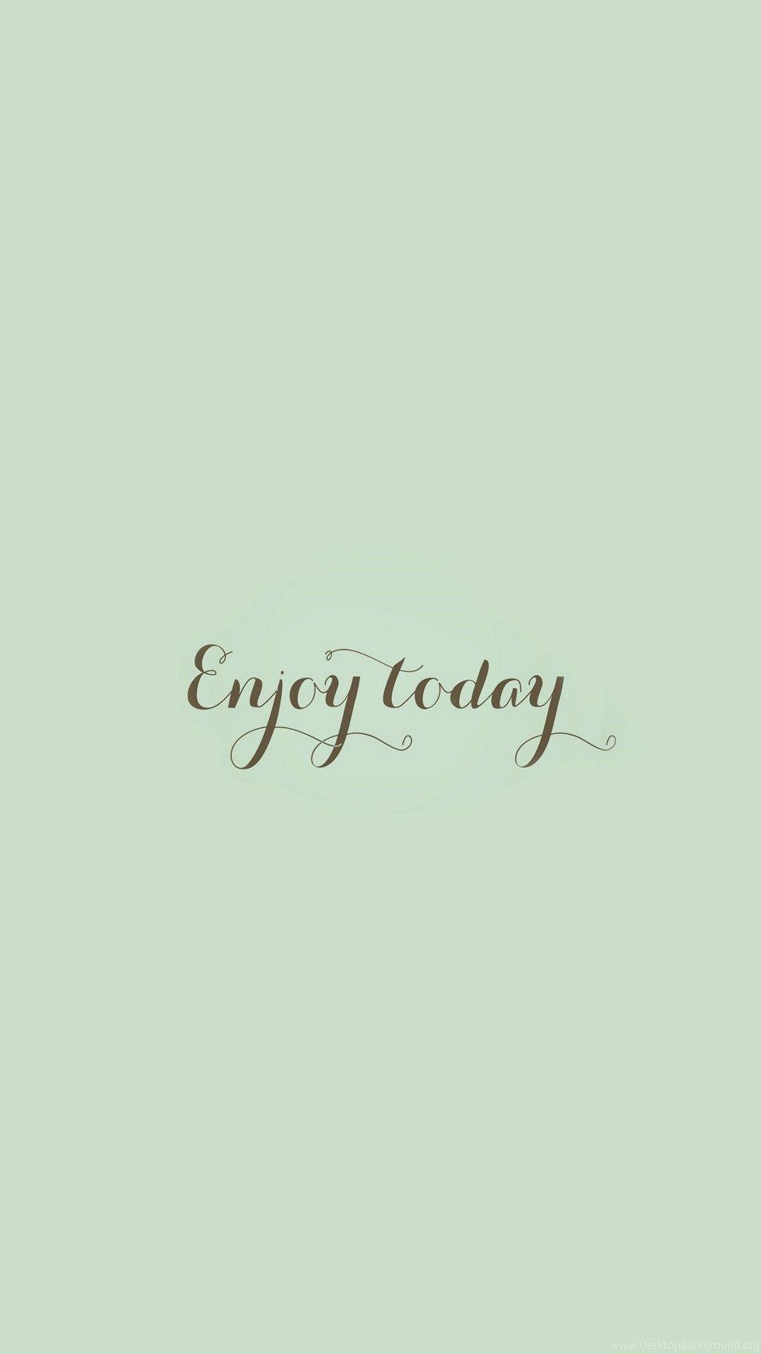 1080x1920 Enjoy Today Love Art Quote Simple iPhone 6 Wallpaper