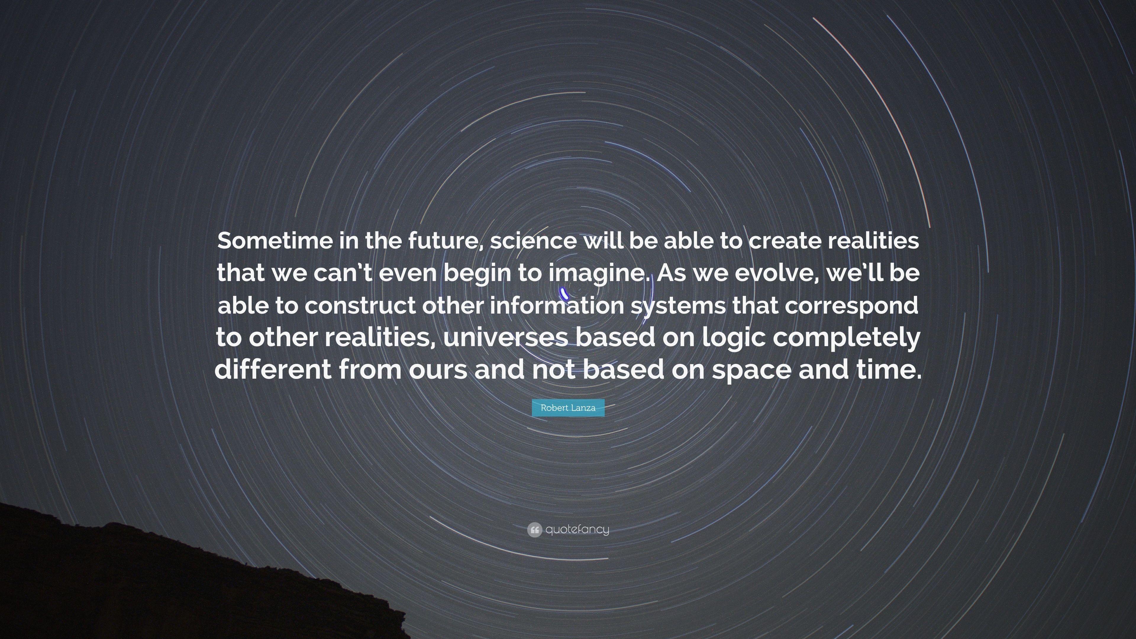 3840x2160 Robert Lanza Quote: “Sometime in the future, science will be