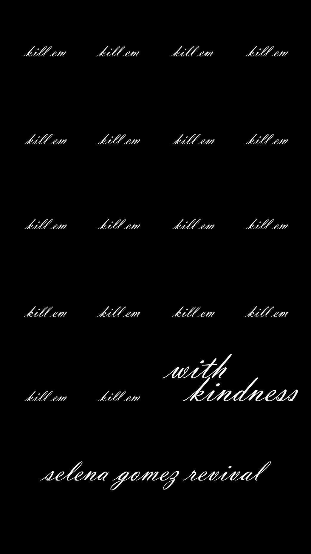 1043x1855 wallpaper - 'kill em with kindness'