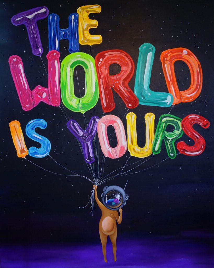 The World Is Yours Wallpapers Top Free The World Is Yours Backgrounds