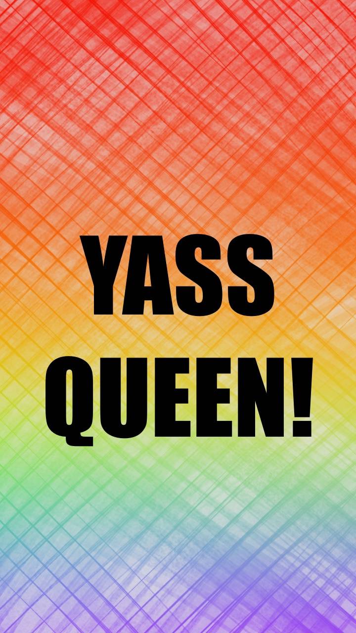 720x1280 YASS QUEEN Wallpaper