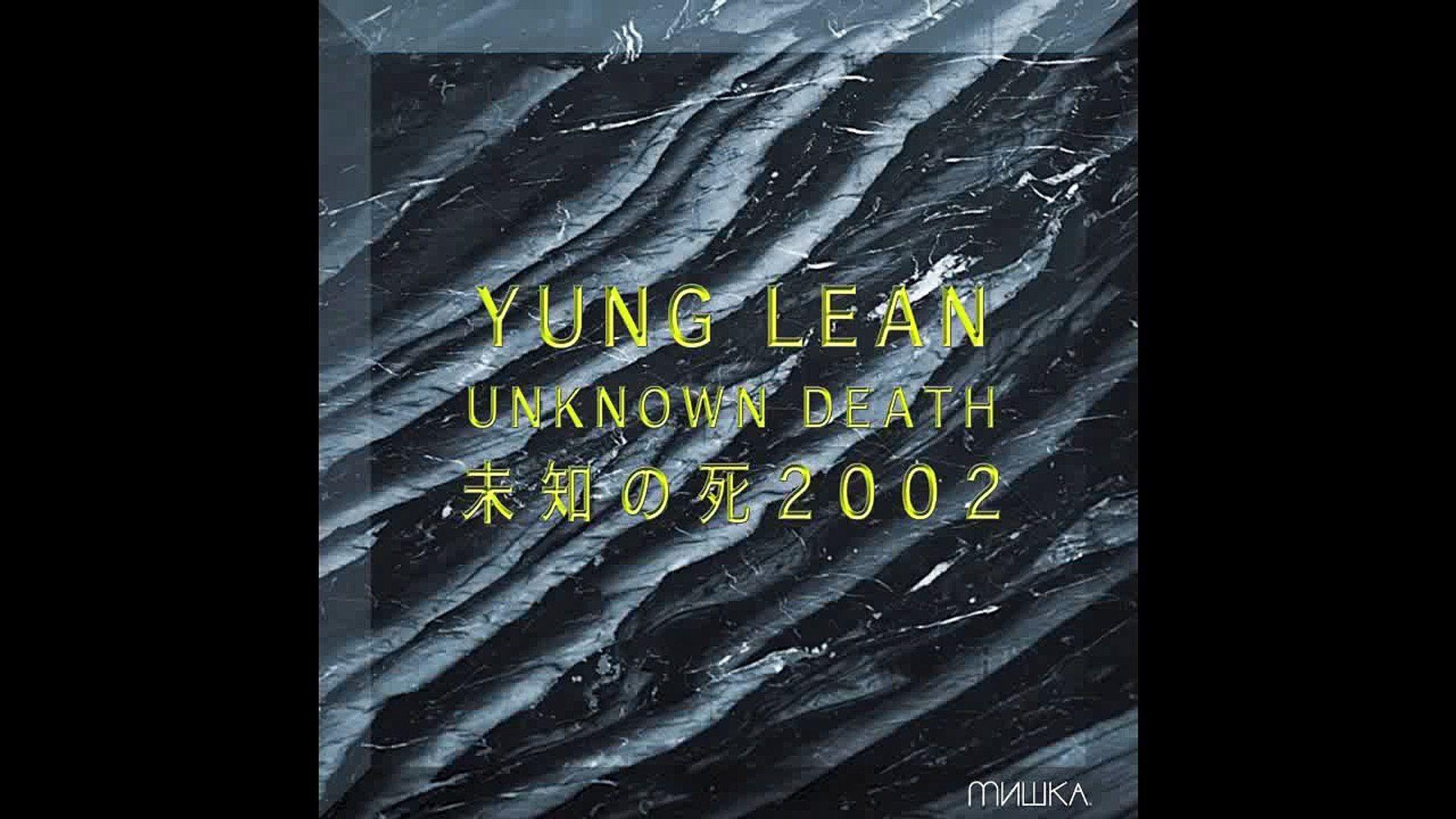 Sbe yung lean. Unknown dead. Yung lean unknown death 2002. Unknown death 202. Unknown to death.