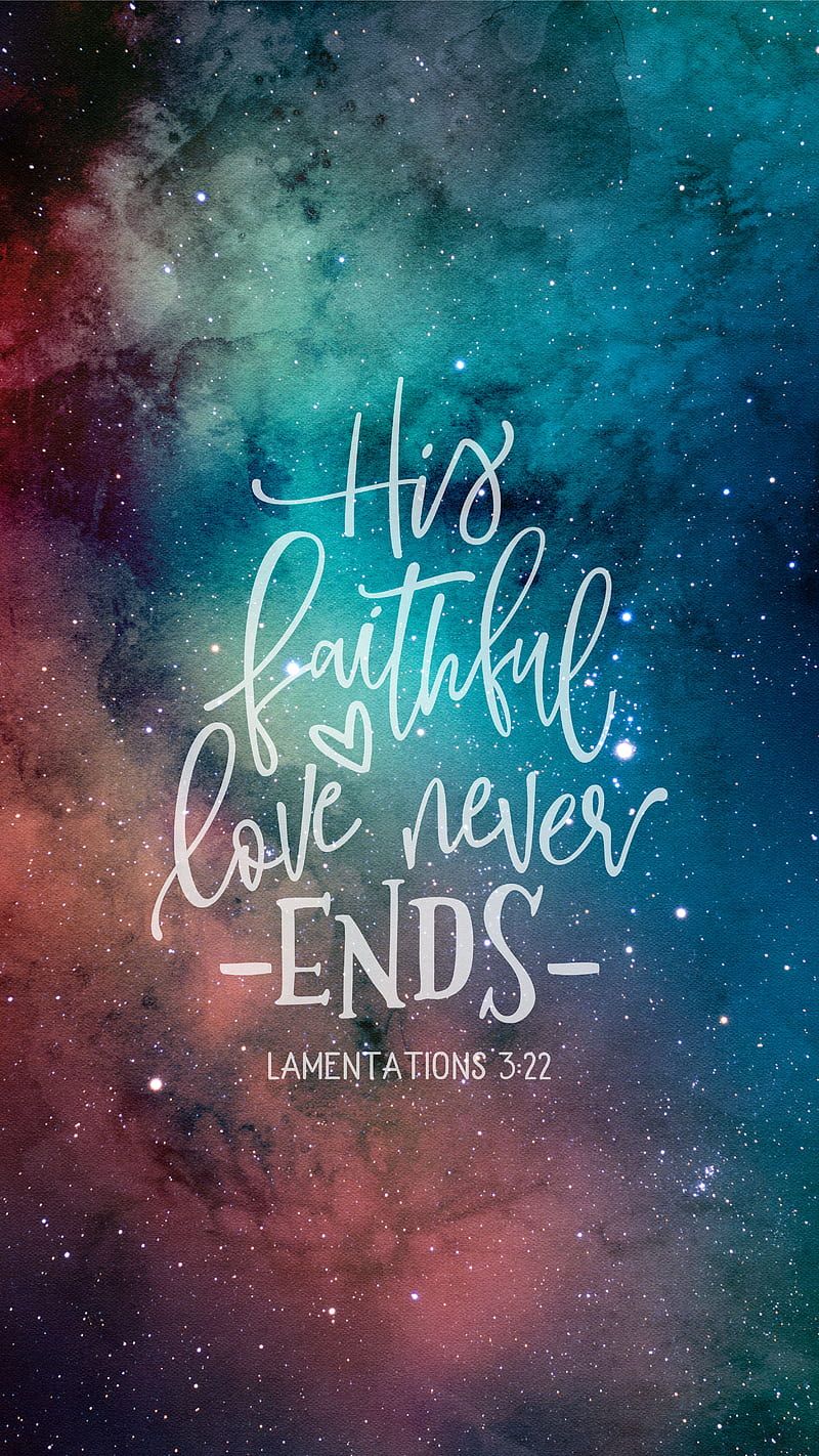 800x1422 His Faithful Love, His, TheBlackCatPrints, believe, believer, bible quotes, bible verse, HD phone wallpaper