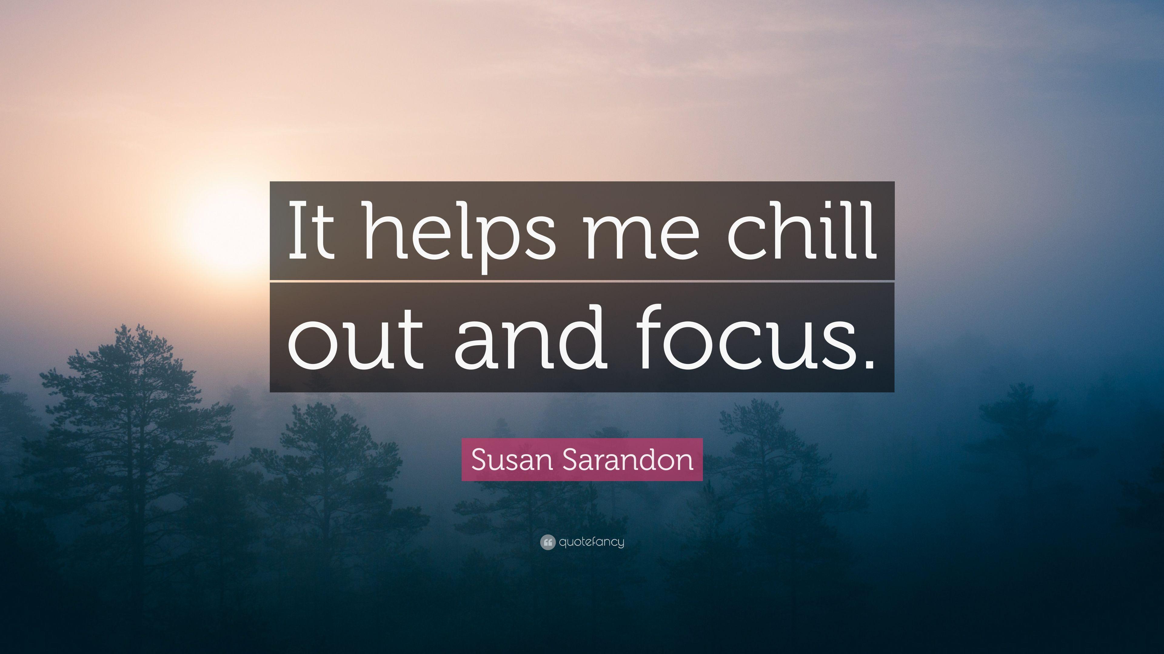3840x2160 Susan Sarandon Quote: “It helps me chill out and focus.” 7
