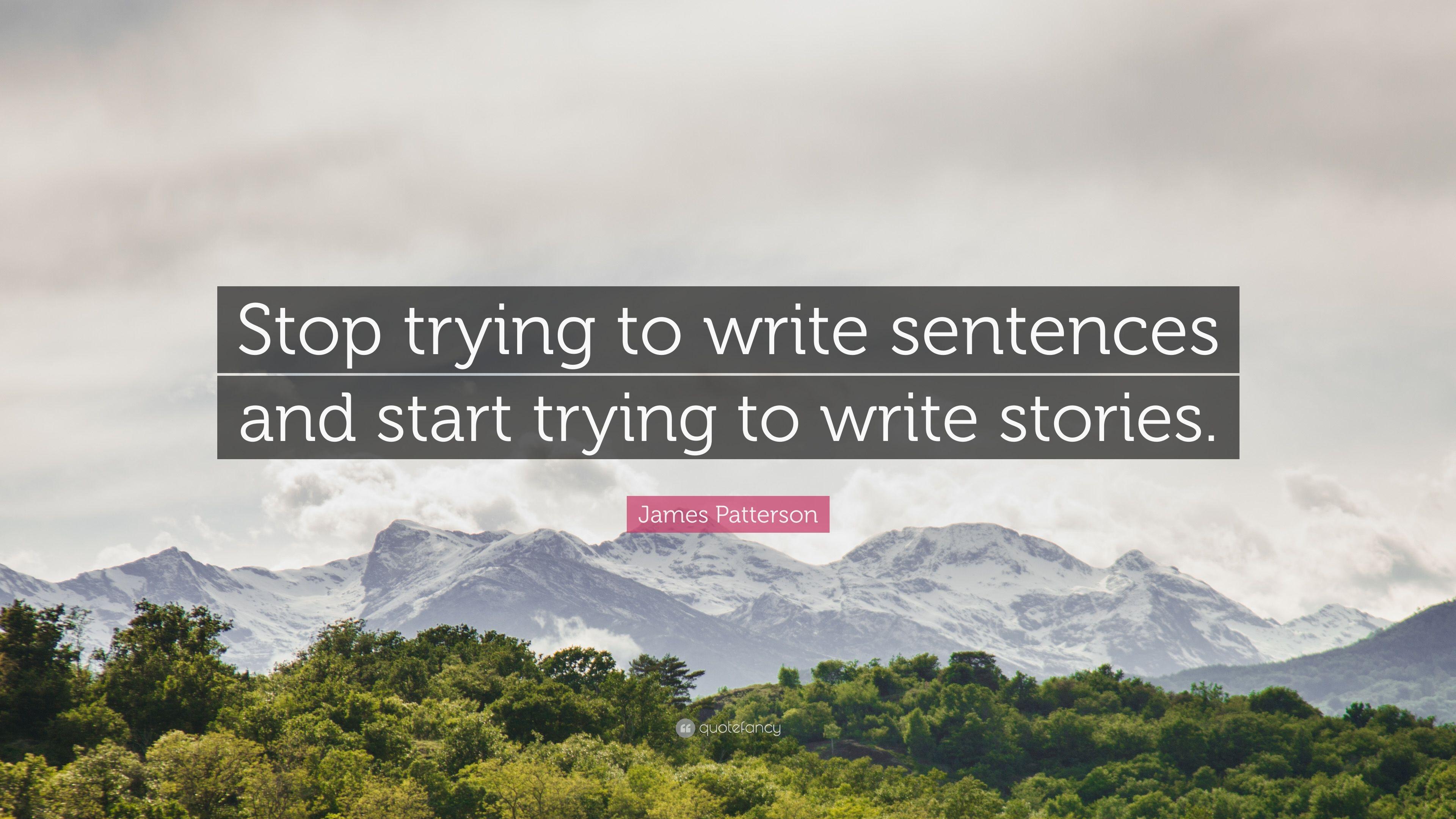 3840x2160 James Patterson Quote: “Stop trying to write sentences