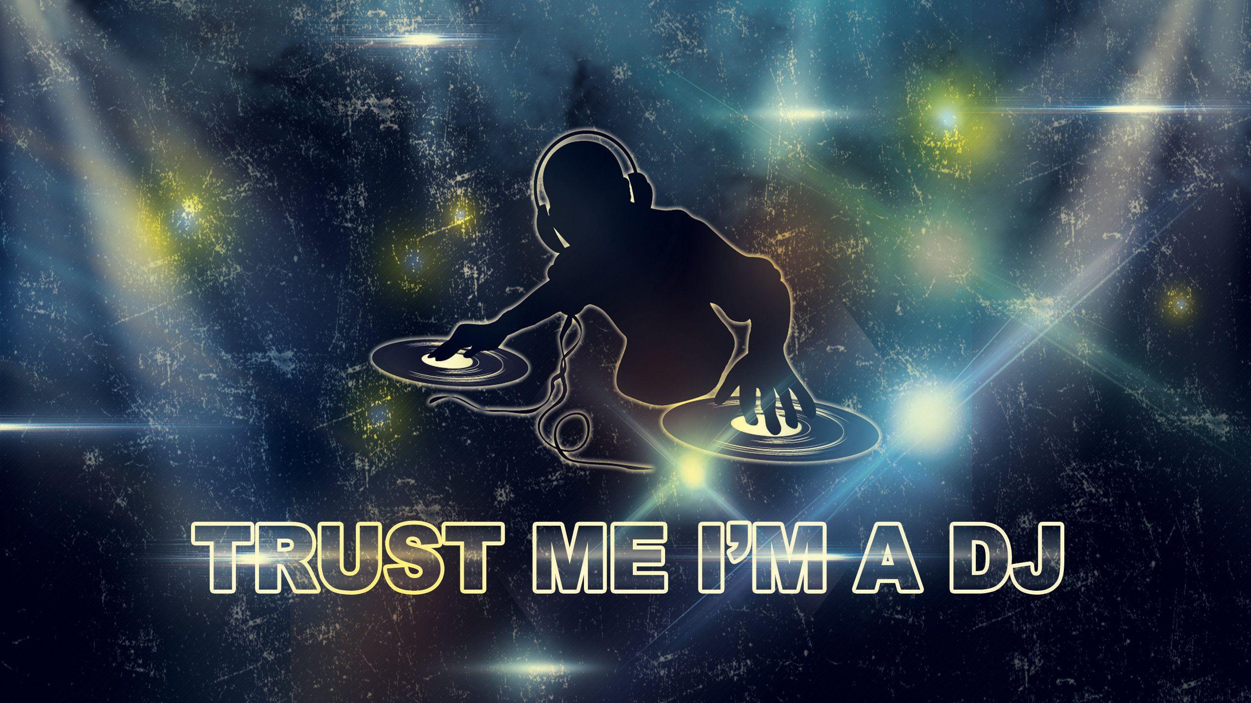 2560x1440 Trust The DJ Wallpaper