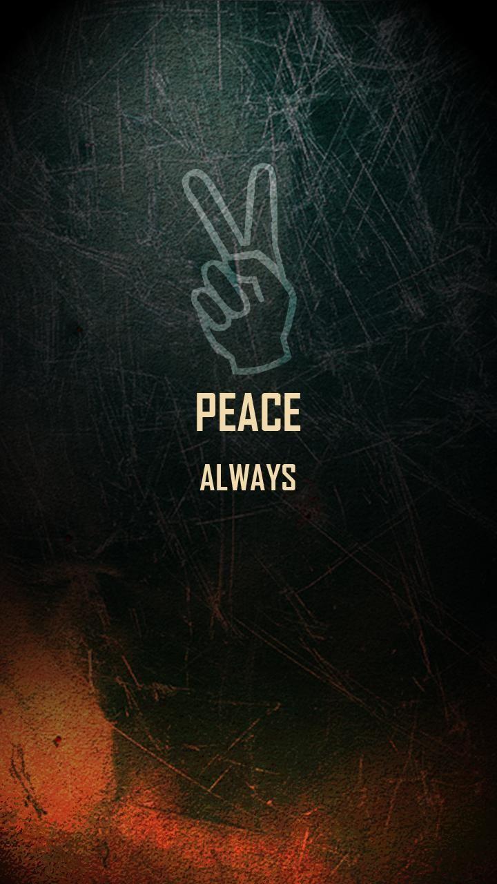 720x1280 Peace always. Phone wallpaper for men, Love wallpaper background, Cool wallpaper for phones