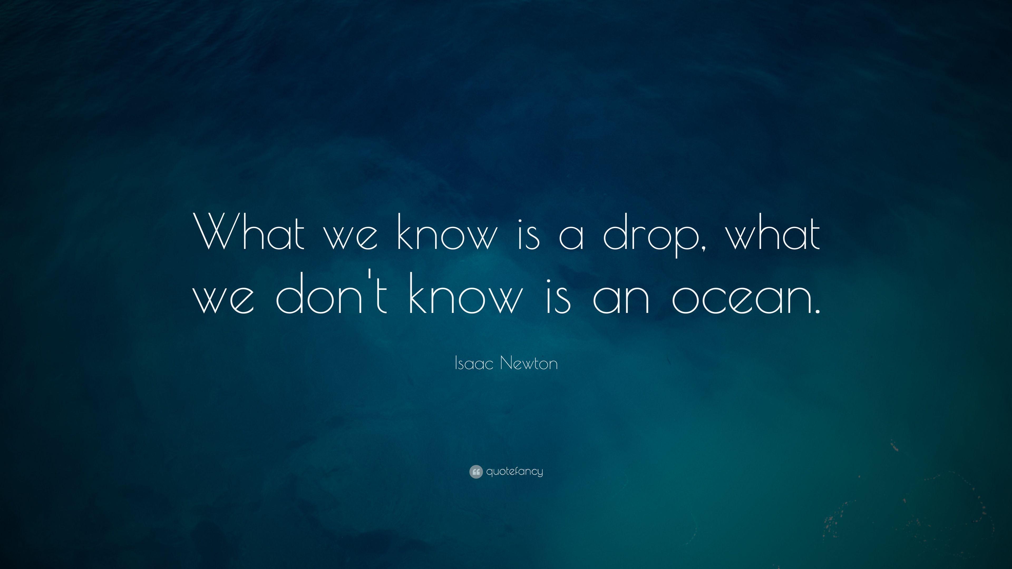 3840x2160 Isaac Newton Quote: “What we know is a drop, what we don't
