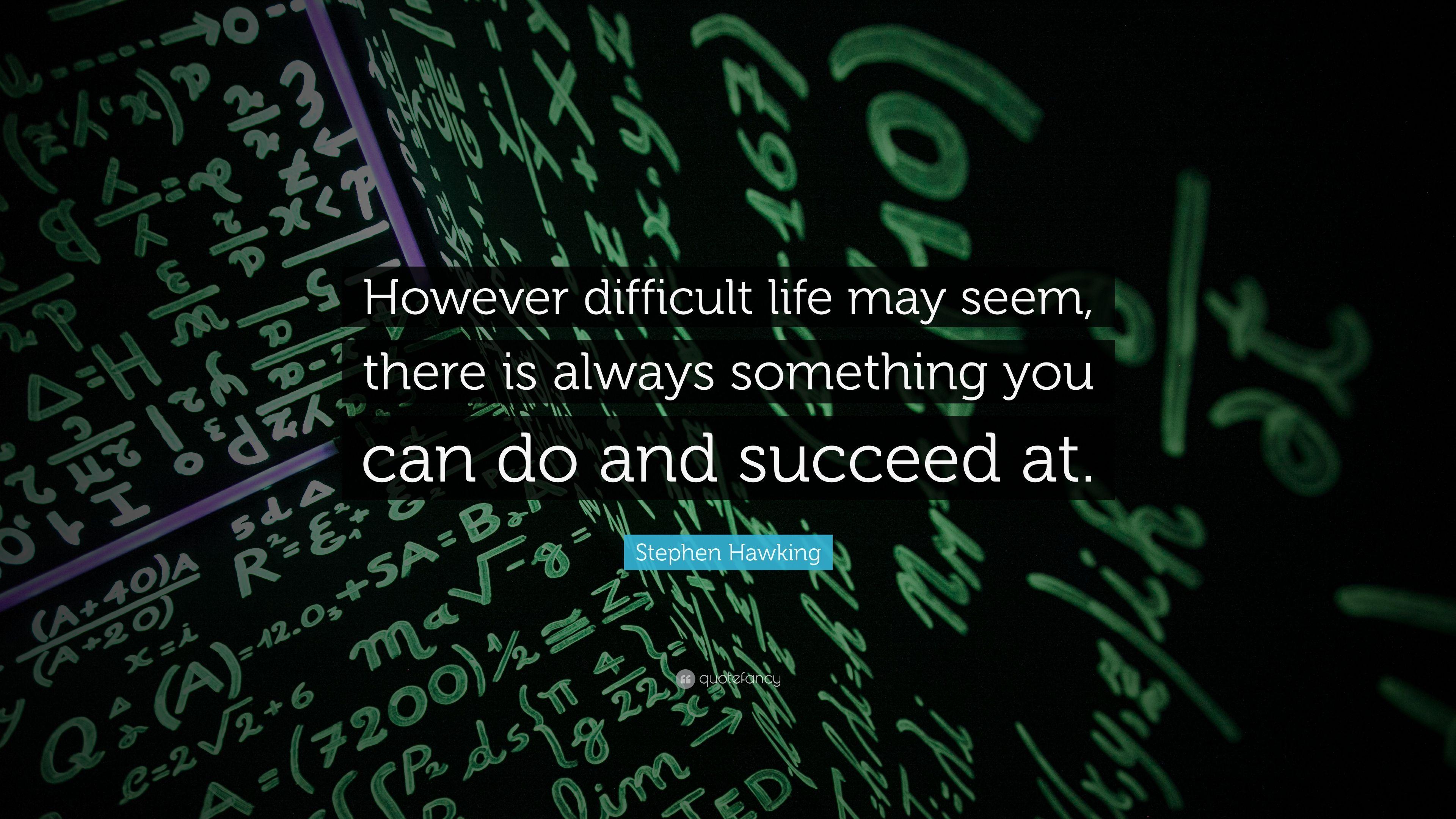 3840x2160 Stephen Hawking Quote: “However difficult life may seem