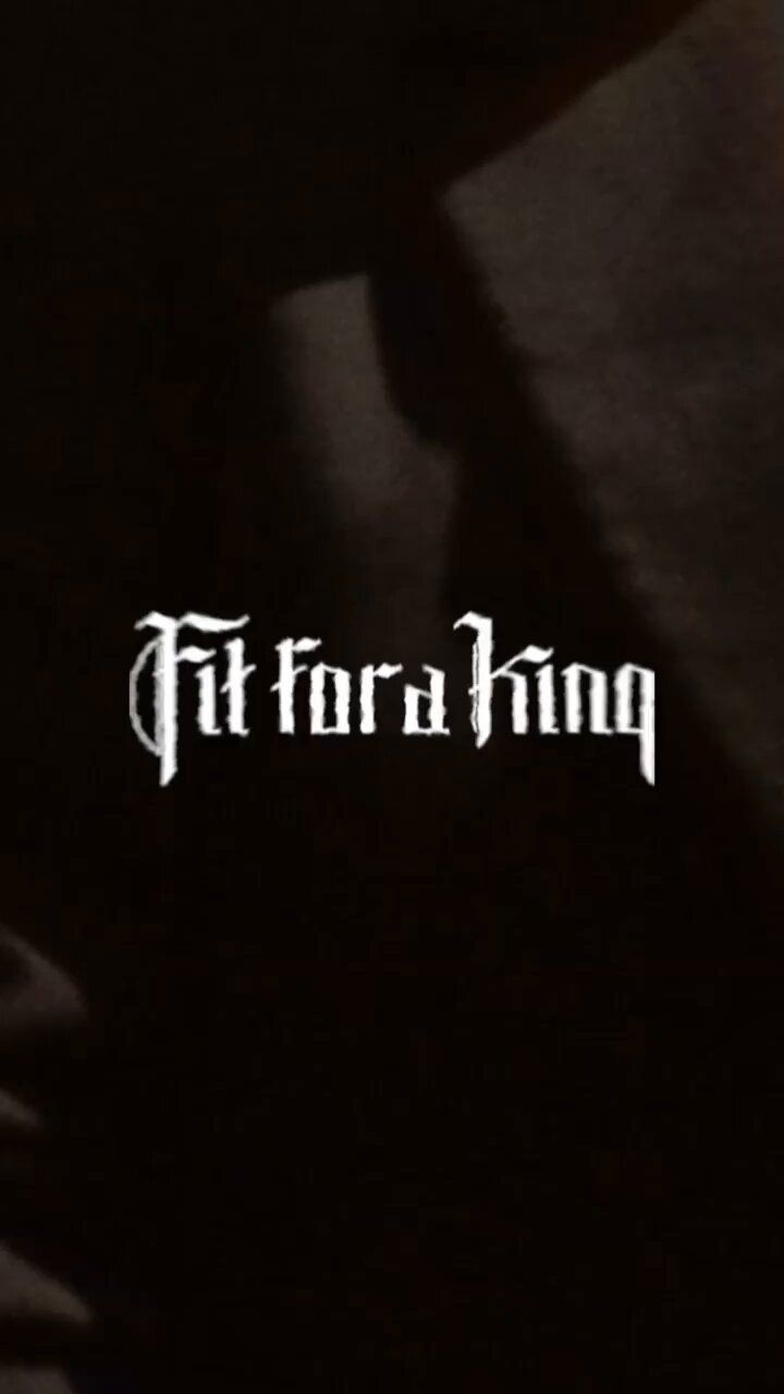 720x1280 Fit For A King / X
