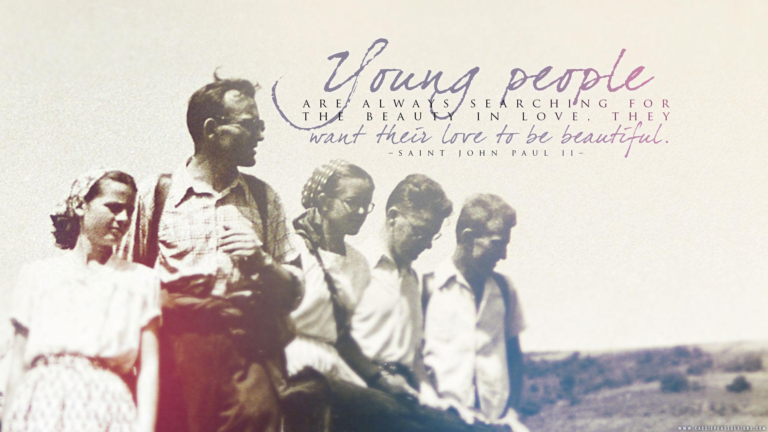 2560x1440 St. John Paul II “Young People” Desktop Wallpaper. Cassie