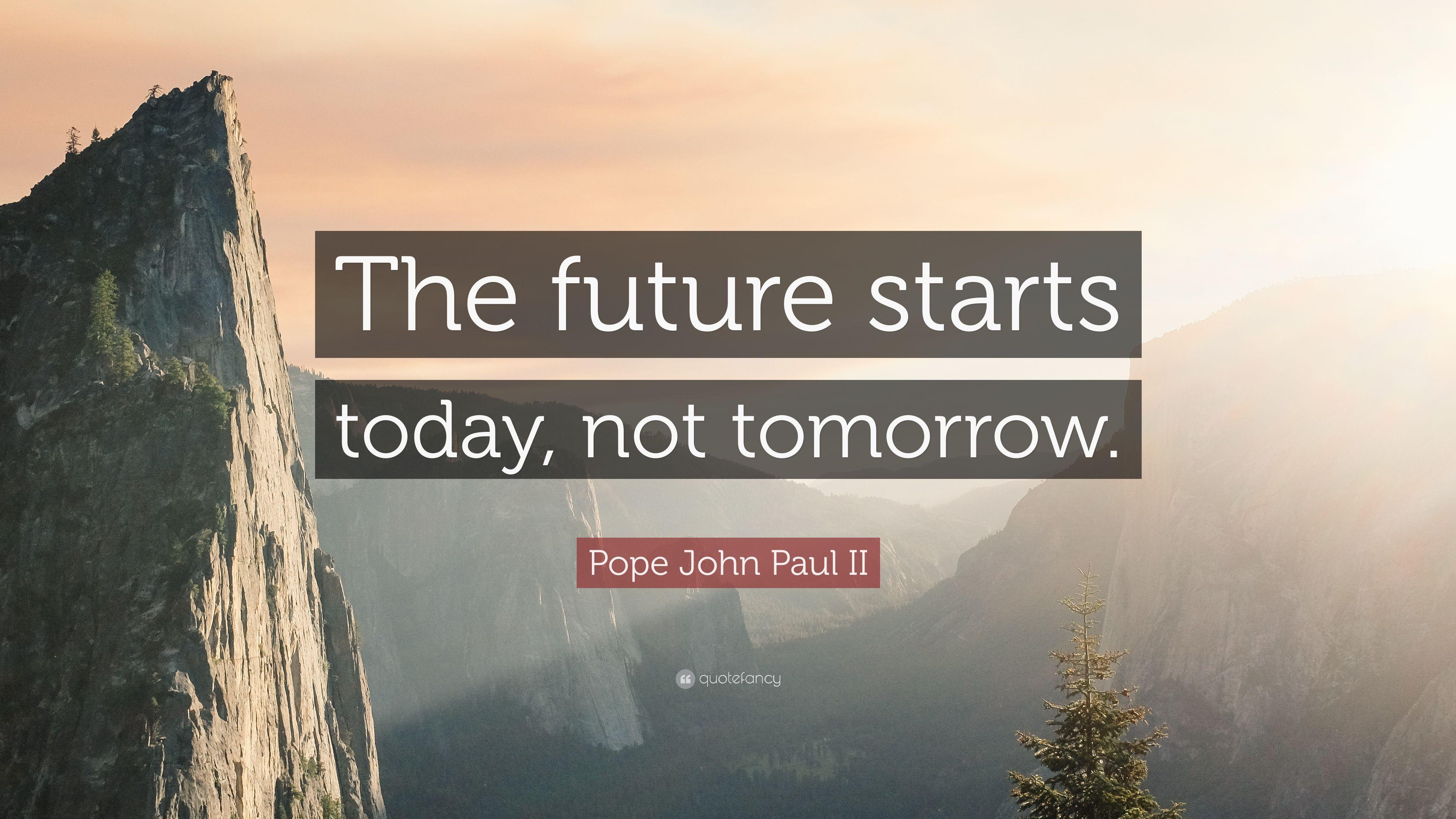 3840x2160 Pope John Paul II Quote: “The future starts today, not
