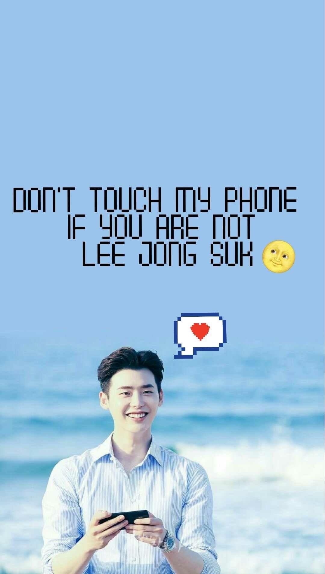 1080x1908 Don't touch my phone if you're not lee jong suk