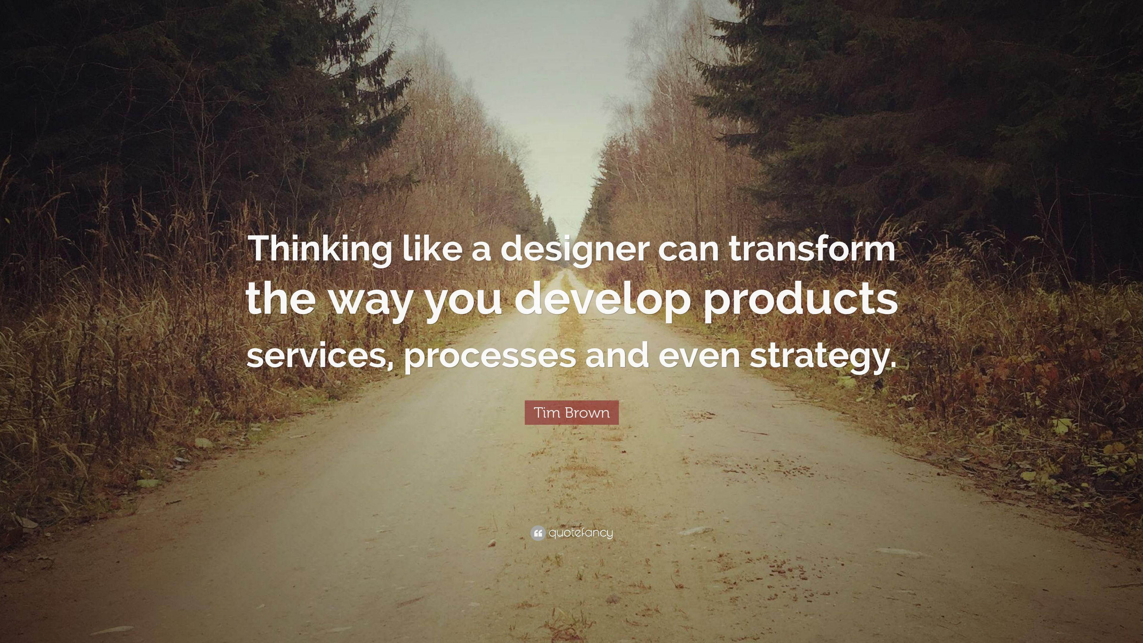 3840x2160 Tim Brown Quote: “Thinking like a designer can transform the way you