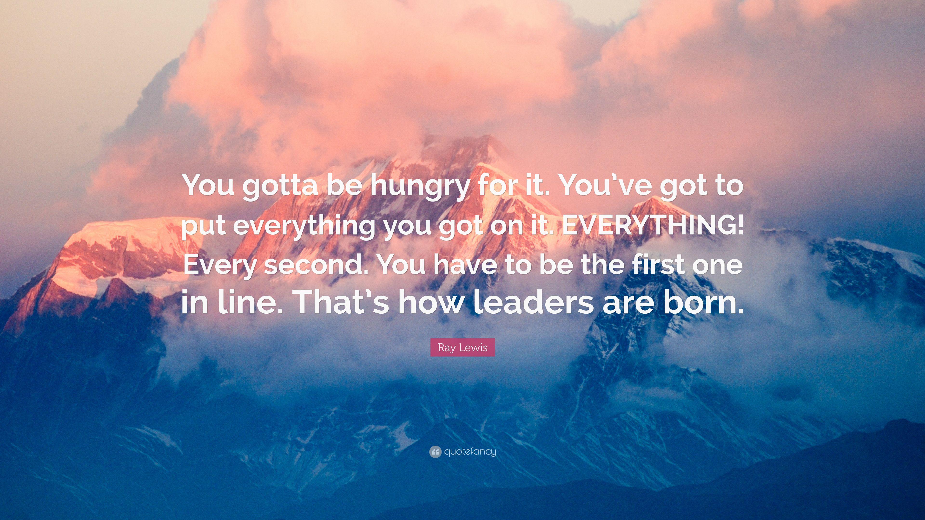 3840x2160 Ray Lewis Quote: “You gotta be hungry for it. You've got to