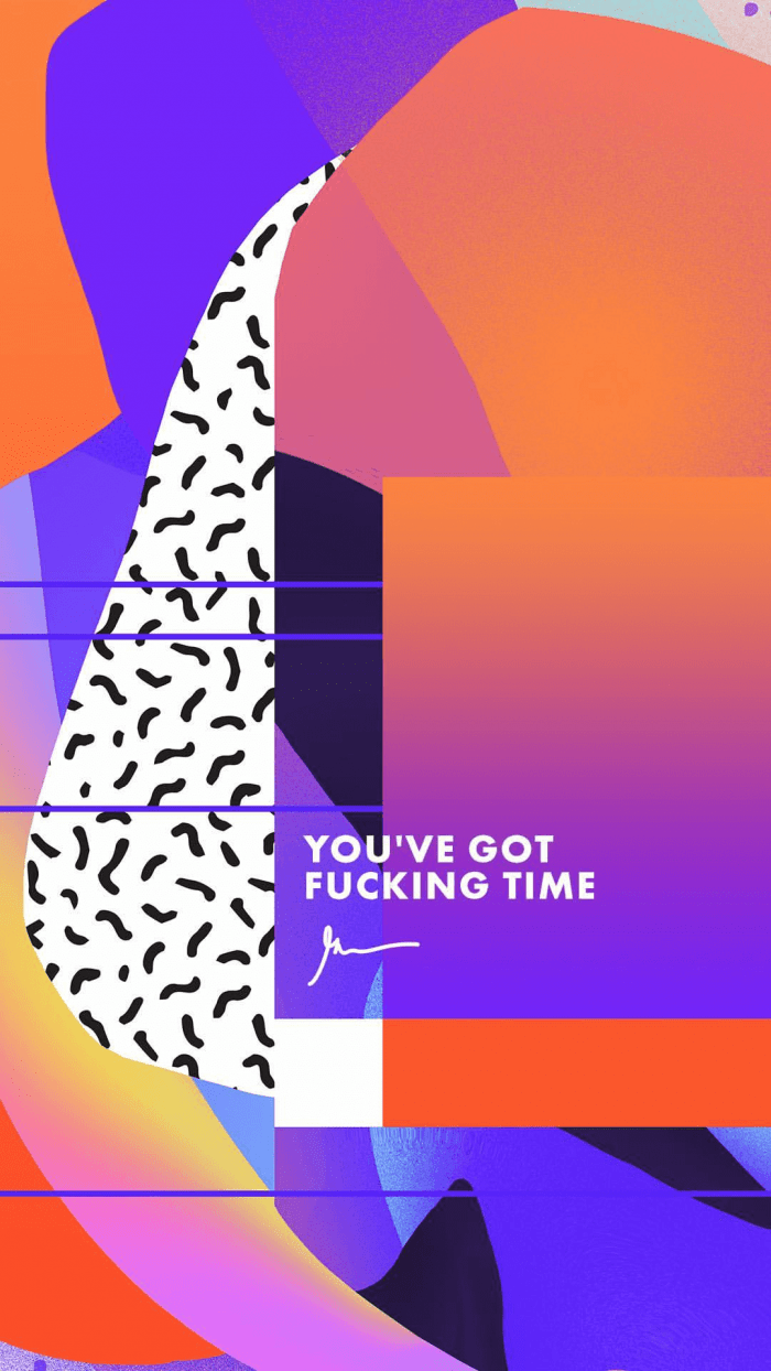 700x1244 You've Got Fucking Time