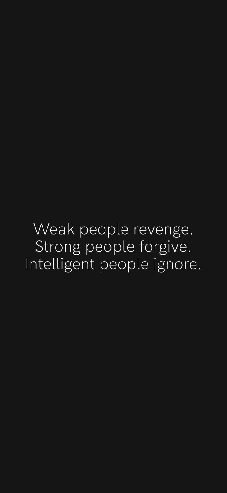736x1593 Weak people revenge. Strong people