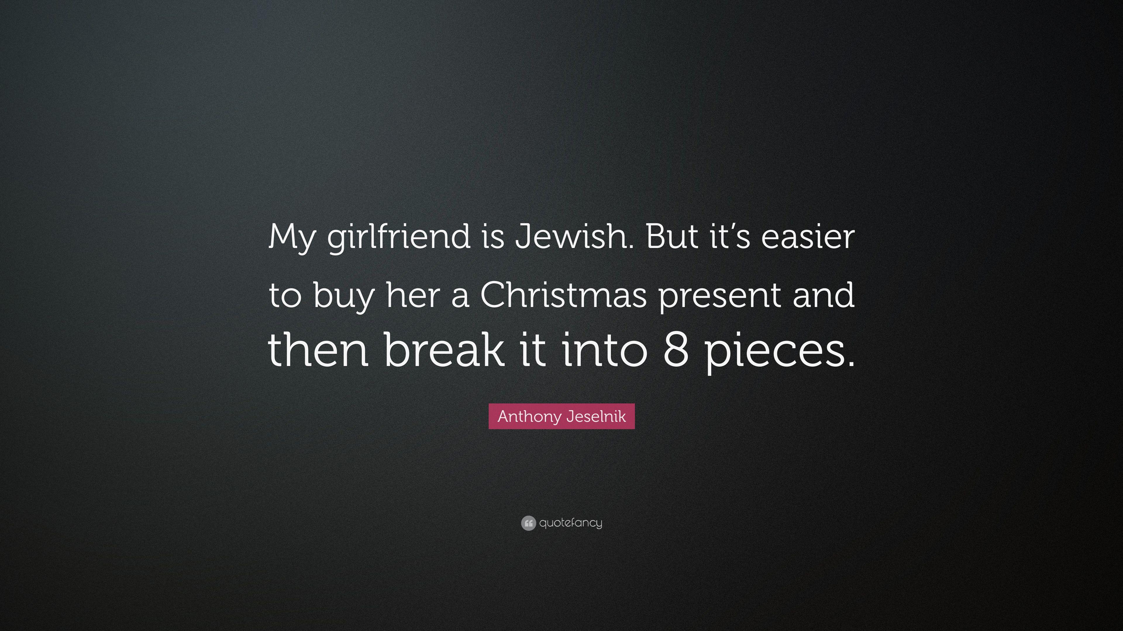3840x2160 Anthony Jeselnik Quote: “My girlfriend is Jewish. But it's